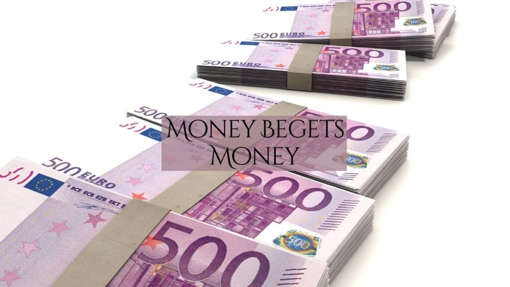 Money Begets Money