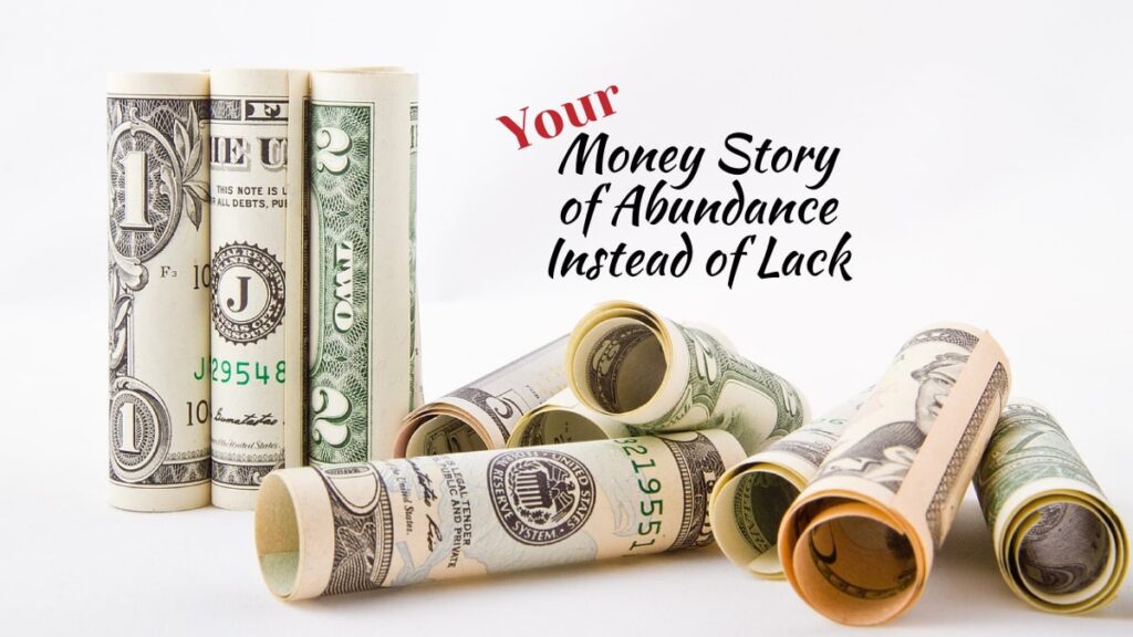 Money Story of Abundance Instead of Lack