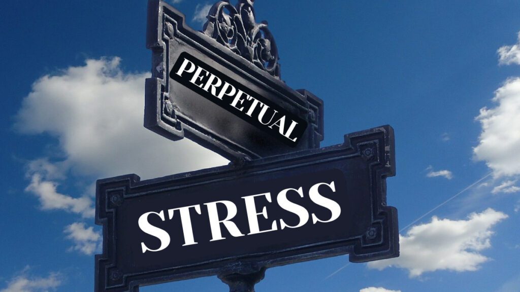 Perpetual Stress