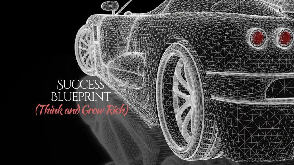 Success Blueprint-Think and Grow Rich