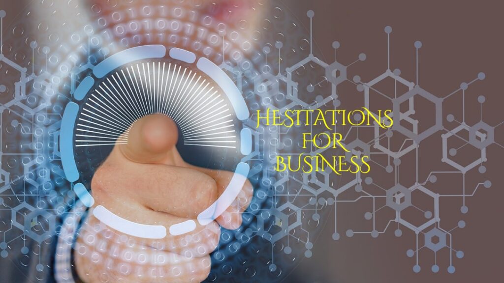 unlocking the hesitation for business