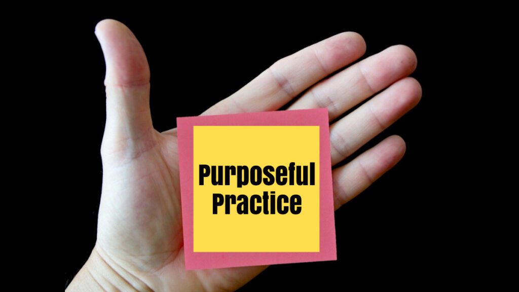 Purposeful Practice