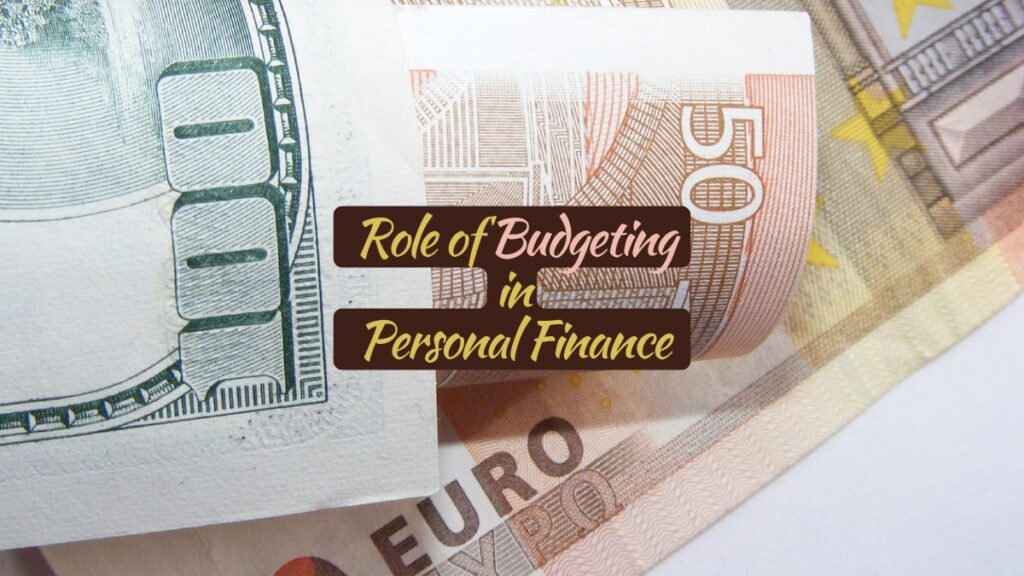 role of budgeting in personal finance
