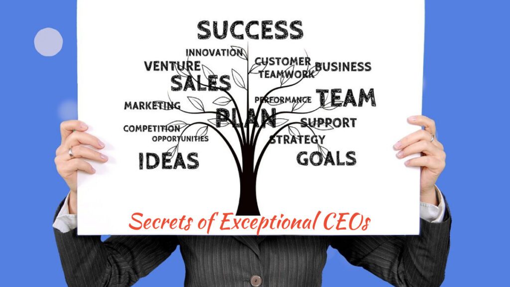 secrets of exceptional CEOs