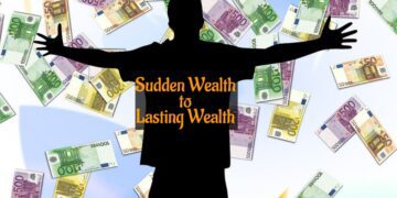 sudden wealth to lasting wealth