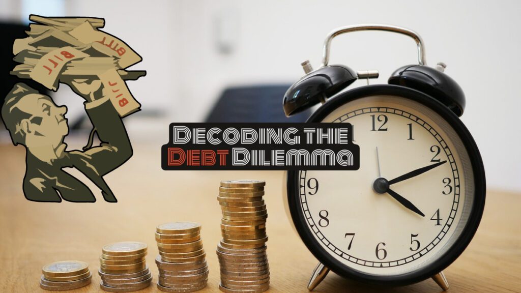 Decoding the Debt Dilemma