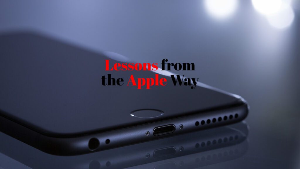 Lessons from the Apple Way