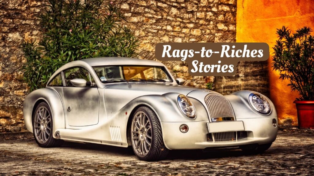 Rags-to-Riches Stories