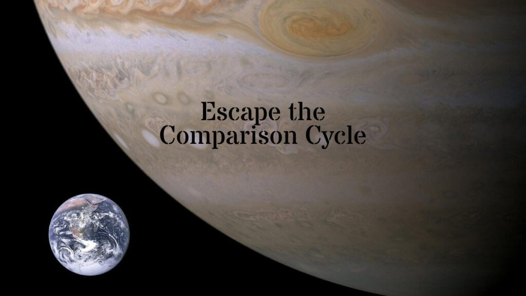 escape the comparison cycle