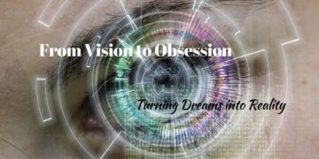 from vision to obsession