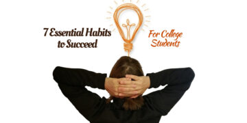 7 Essential Habits for College Students