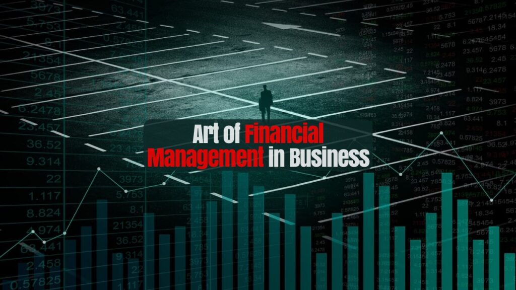 Art of Financial Management in Business