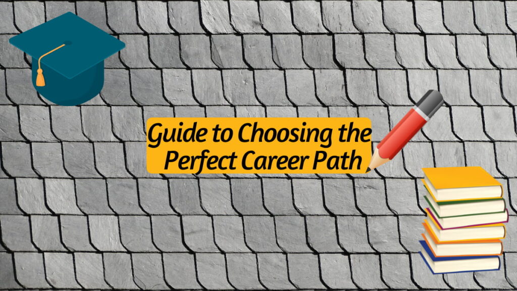 Guide to Choosing the Perfect Career Path