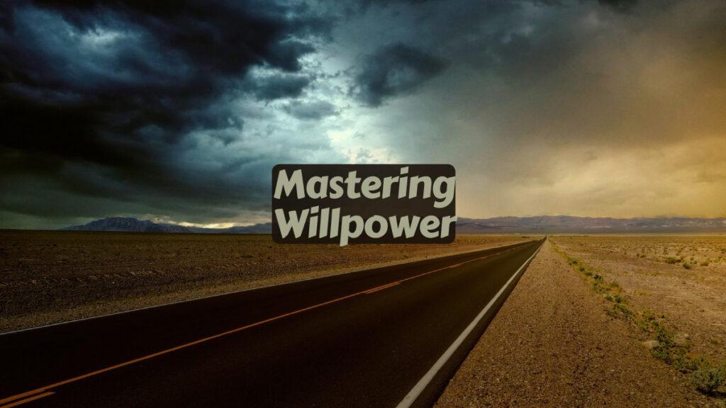 mastering willpower