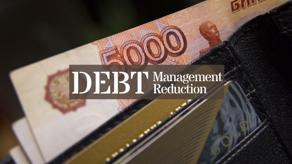 Debt Management and Reduction