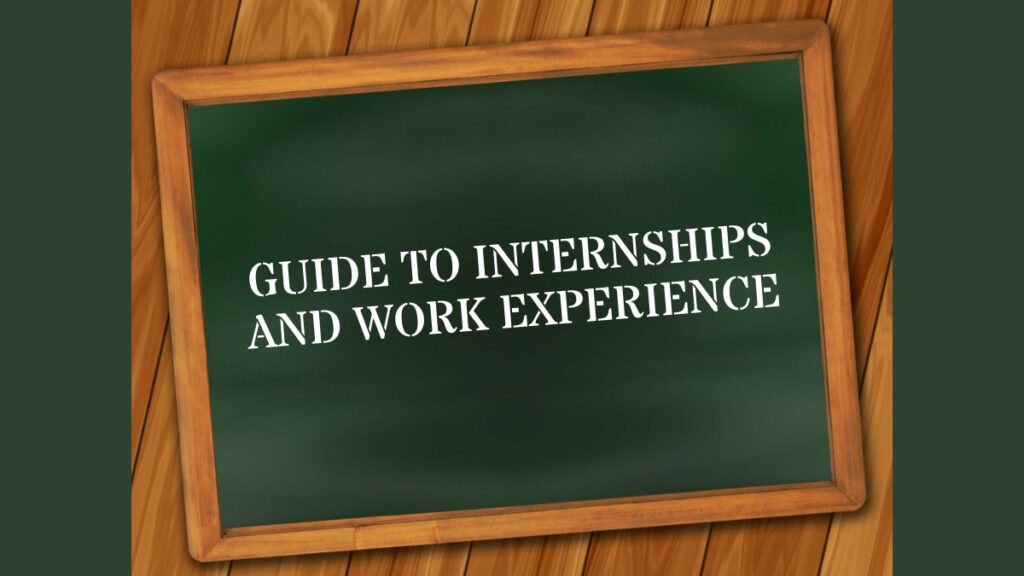 Guide to Internships and Work Experience