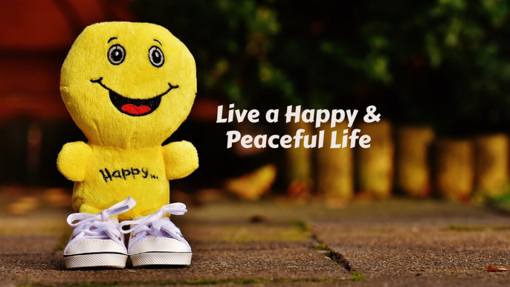 Live a Happy & Peaceful Life