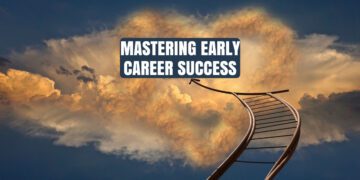 Mastering Early Career Success