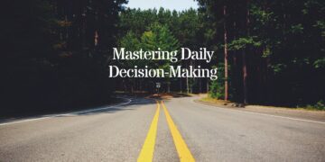 Mastering daily decision-making