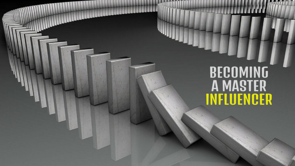 Becoming a Master Influencer
