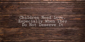 Children Need Love