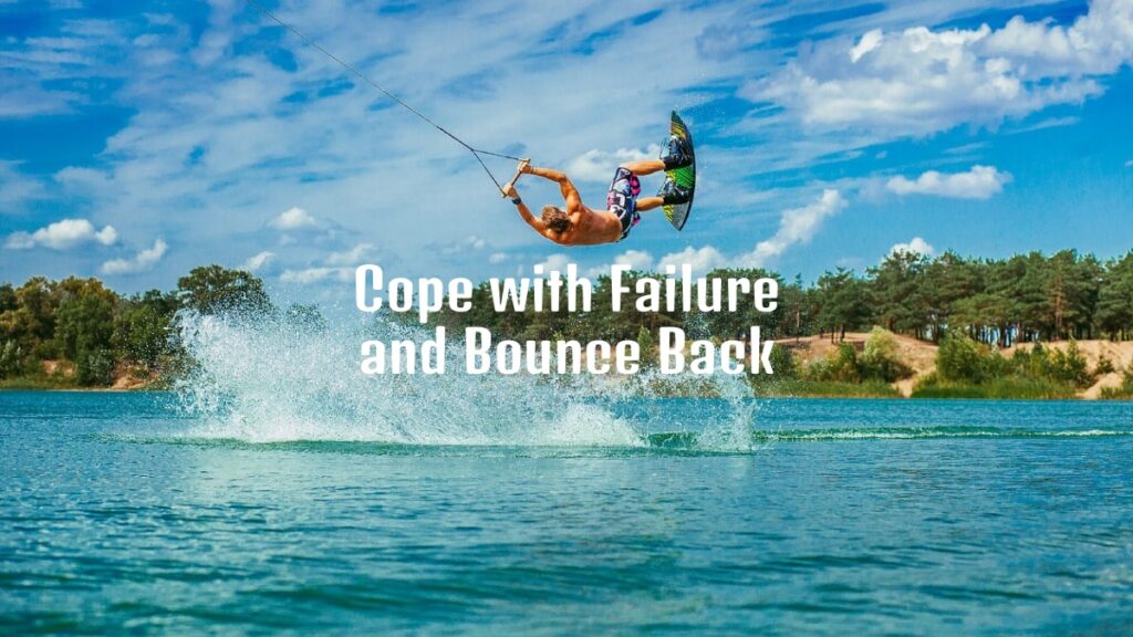 Cope with Failure and Bounce Back