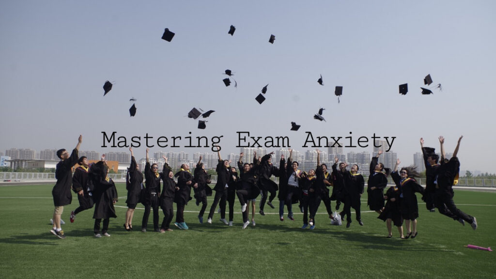 Mastering Exam Anxiety