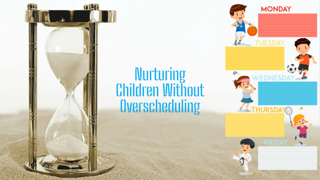 Nurturing Children Without Overscheduling
