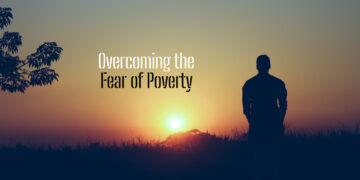 Overcoming the Fear of Poverty