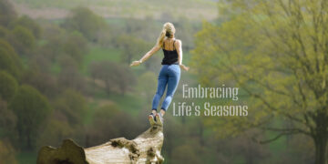 Embracing Life's Seasons