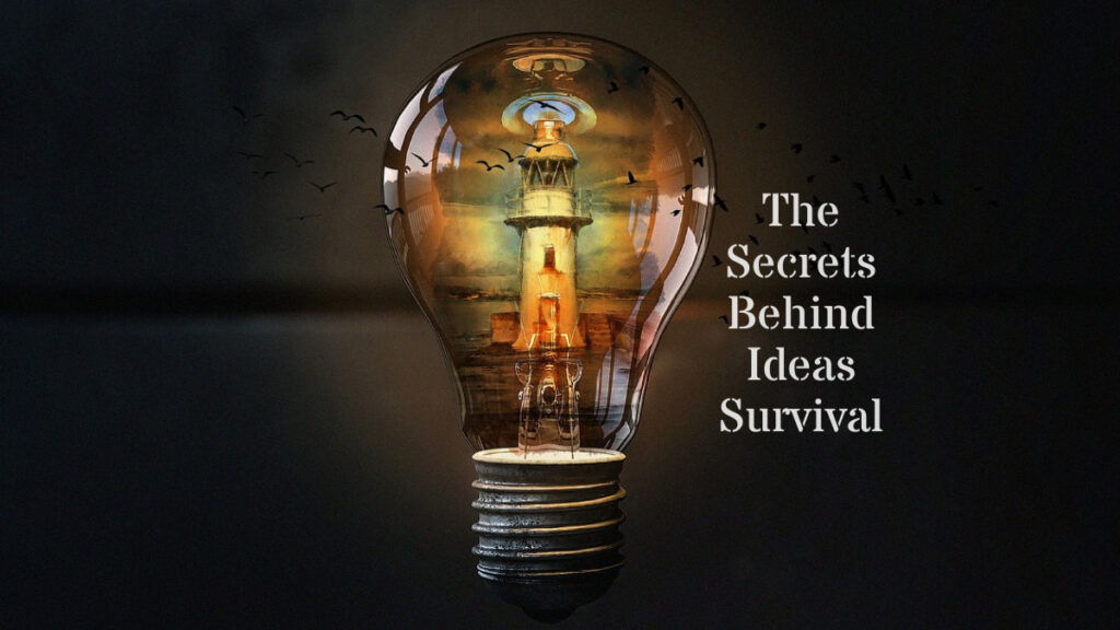 The Secrets Behind Ideas Survival