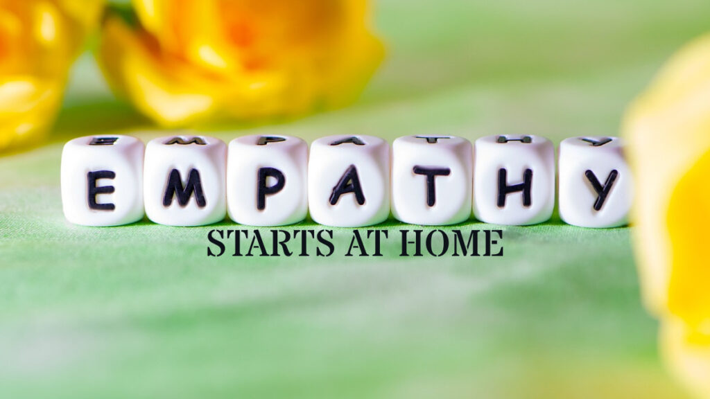 Empathy Starts at Home