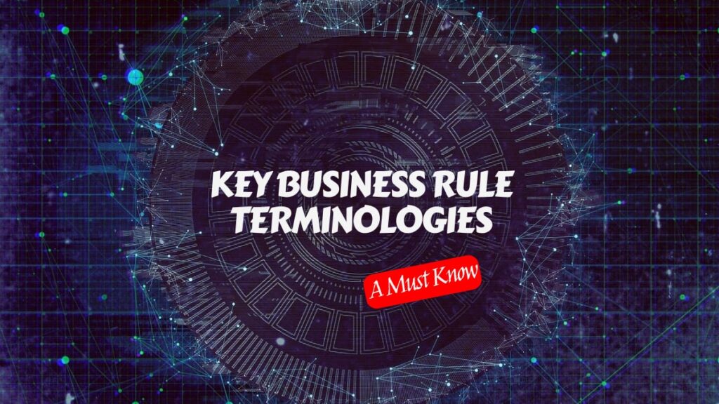Key Business Rule Terminologies