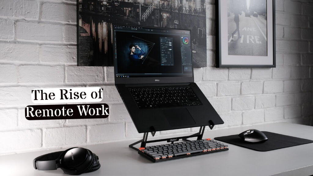 The Rise of Remote Work