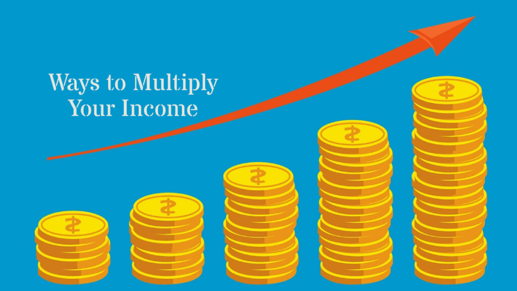 Ways to Multiply Your Income