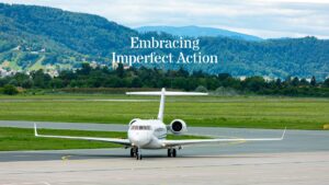 Embracing Imperfect Action