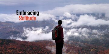 Embracing Solitude