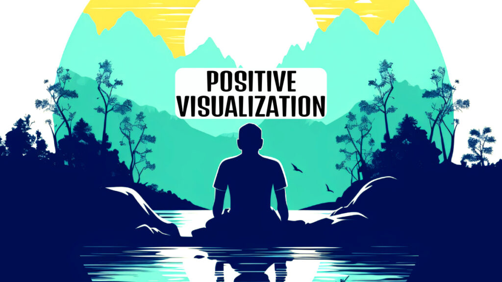 Positive Visualization