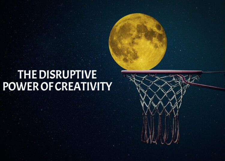The Disruptive Power of Creativity