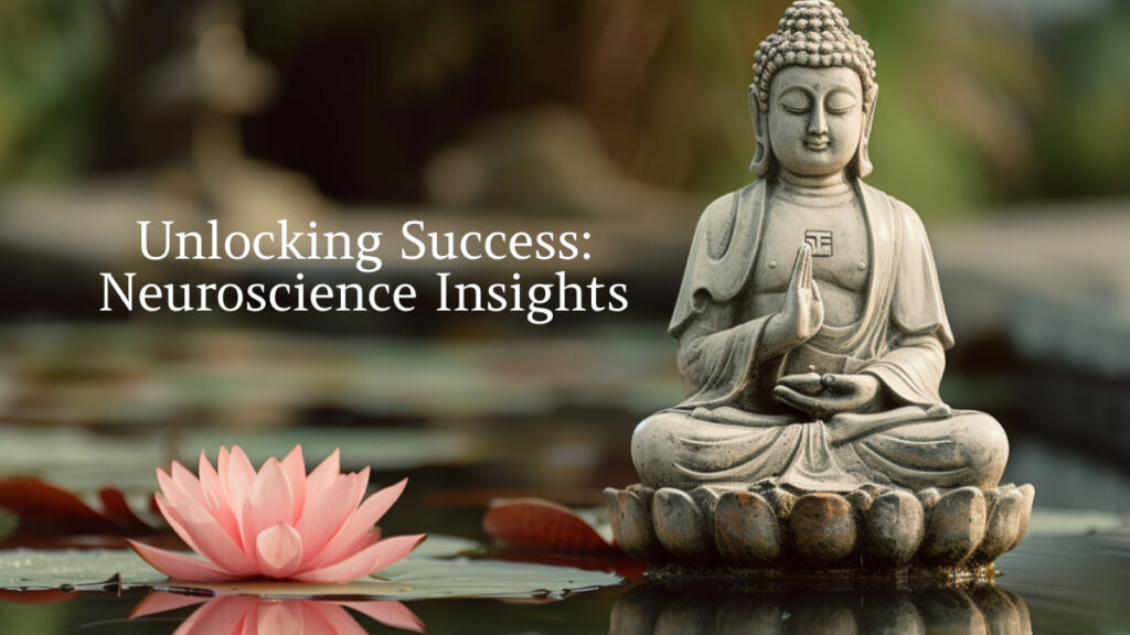 Unlocking Success - Neuroscience Insights