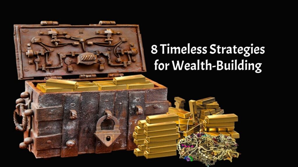 8 Timeless Strategies for Wealth-Building