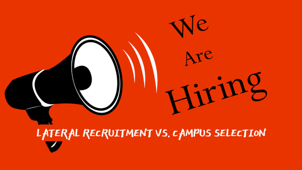 Lateral Recruitment vs. Campus Selection