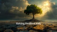 Raising Resilient Kids