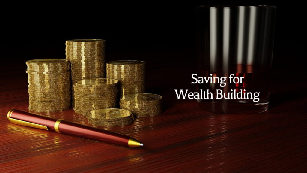 Saving for Wealth Building