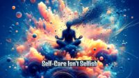 Self-Care Isn't Selfish