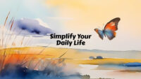 Simplify Your Daily Life