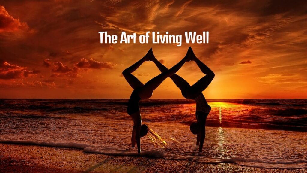 The Art of Living Well