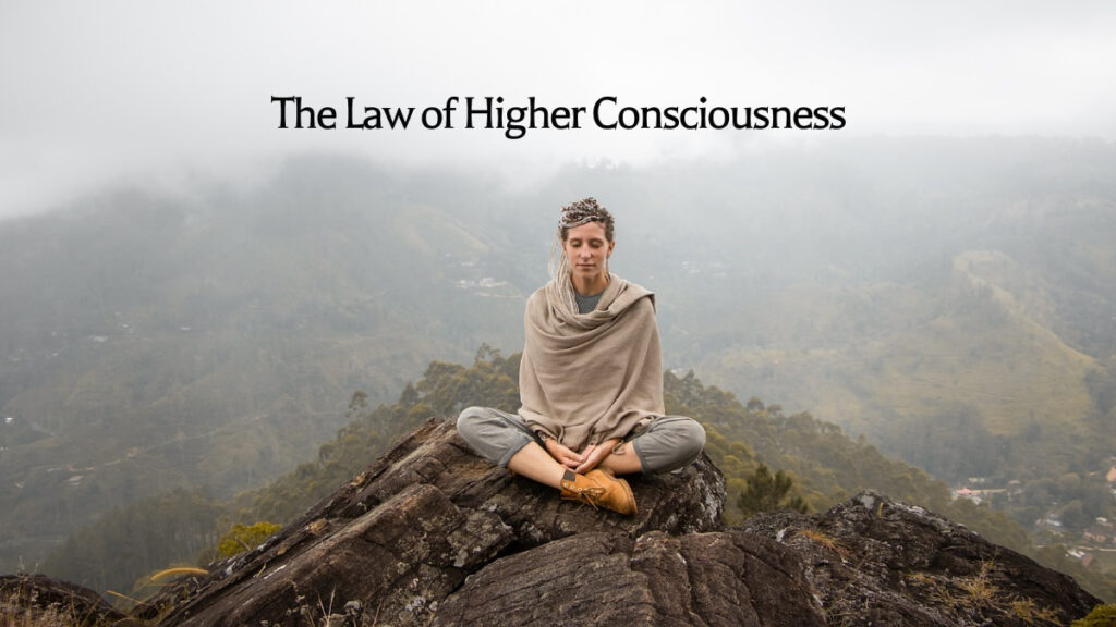 The Law of Higher Consciousness