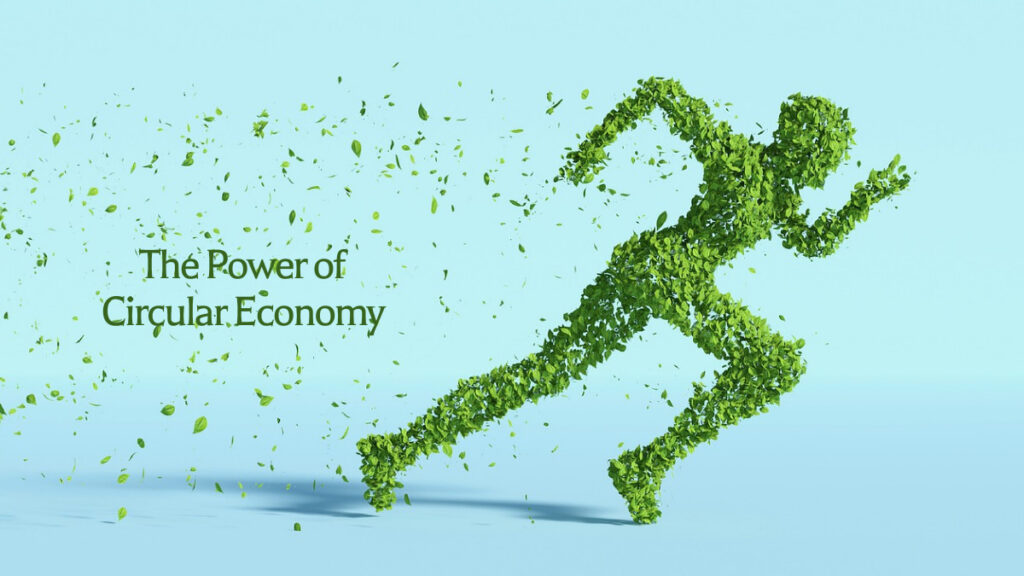The Power of Circular Economy