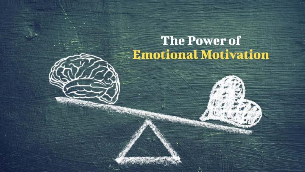 The Power of Emotional Motivation